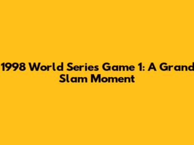 1998 World Series Game 1: A Grand Slam Moment