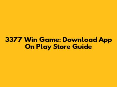 3377 Win Game: Download App On Play Store Guide