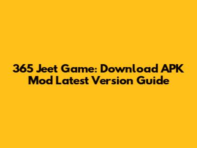 365 Jeet Game: Download APK Mod Latest Version Guide