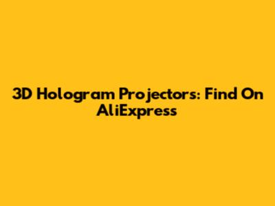 3D Hologram Projectors: Find On AliExpress