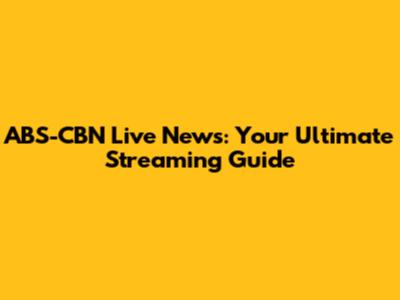 ABS-CBN Live News: Your Ultimate Streaming Guide