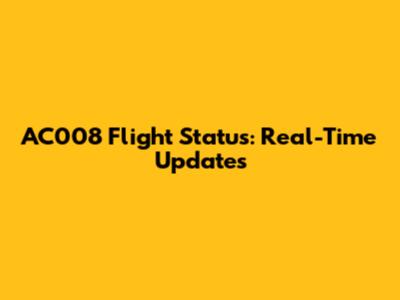 AC008 Flight Status: Real-Time Updates