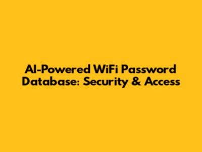 AI-Powered WiFi Password Database: Security & Access