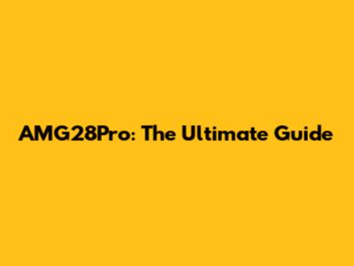 AMG28Pro: The Ultimate Guide
