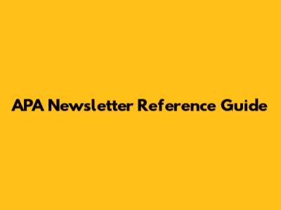 APA Newsletter Reference Guide