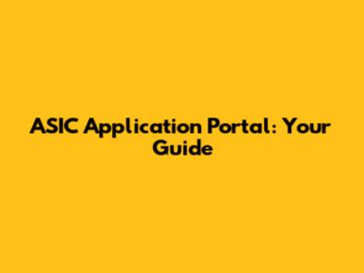ASIC Application Portal: Your Guide