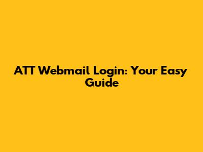 ATT Webmail Login: Your Easy Guide