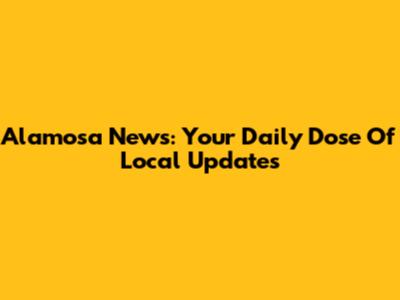 Alamosa News: Your Daily Dose Of Local Updates