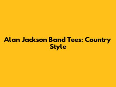 Alan Jackson Band Tees: Country Style