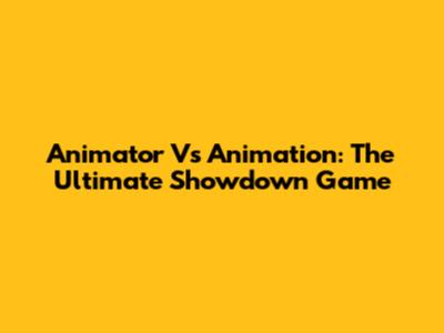 Animator Vs Animation: The Ultimate Showdown Game