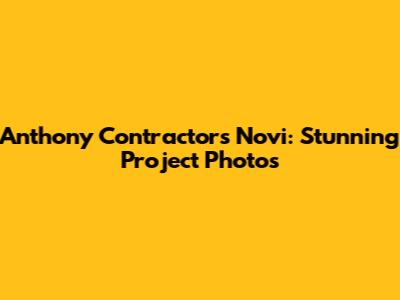 Anthony Contractors Novi: Stunning Project Photos