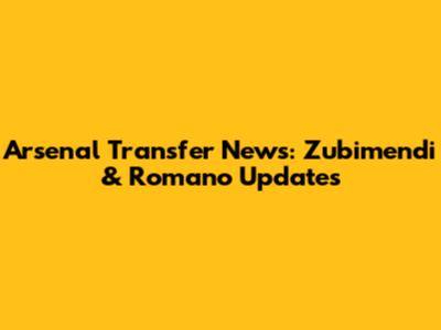 Arsenal Transfer News: Zubimendi & Romano Updates