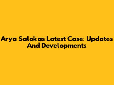 Arya Saloka's Latest Case: Updates And Developments