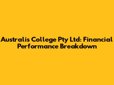 Australis College Pty Ltd: Financial Performance Breakdown