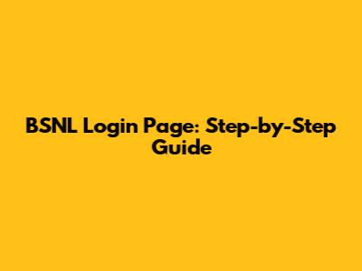 BSNL Login Page: Step-by-Step Guide
