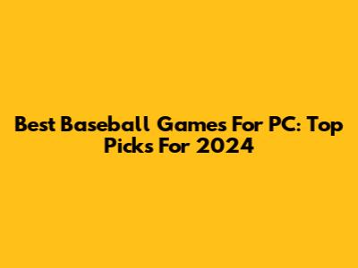 Best Baseball Games For PC: Top Picks For 2024