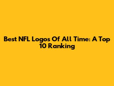 Best NFL Logos Of All Time: A Top 10 Ranking
