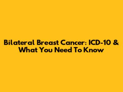Bilateral Breast Cancer: ICD-10 & What You Need To Know