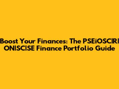 Boost Your Finances: The PSEiOSC|R|ON|SC|SE Finance Portfolio Guide