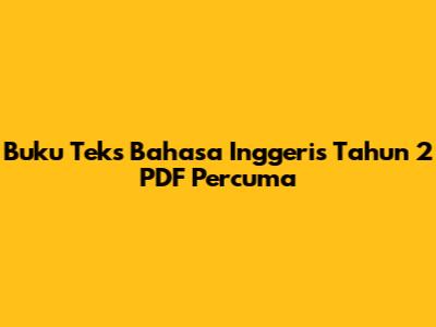 Buku Teks Bahasa Inggeris Tahun 2 PDF Percuma