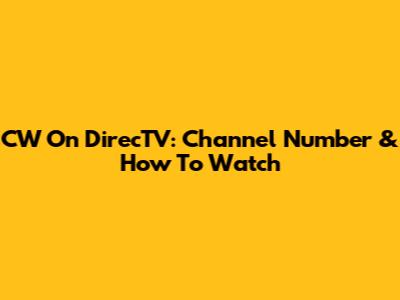 CW On DirecTV: Channel Number & How To Watch