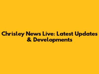 Chrisley News Live: Latest Updates & Developments