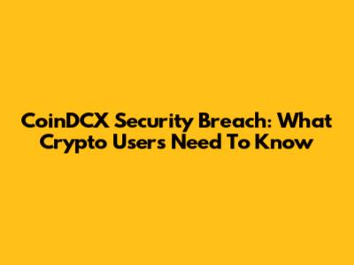 CoinDCX Security Breach: What Crypto Users Need To Know