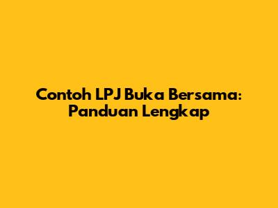 Contoh LPJ Buka Bersama: Panduan Lengkap
