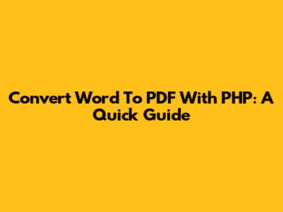 Convert Word To PDF With PHP: A Quick Guide
