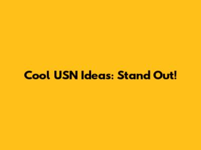 Cool USN Ideas: Stand Out!