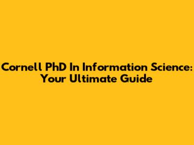 Cornell PhD In Information Science: Your Ultimate Guide