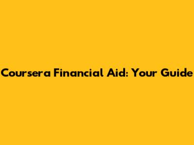 Coursera Financial Aid: Your Guide