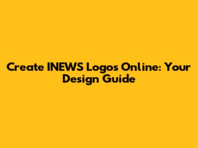 Create INEWS Logos Online: Your Design Guide