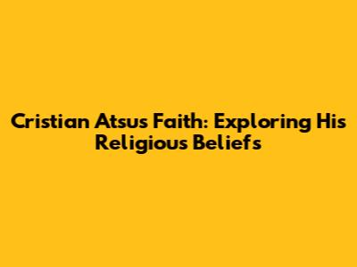 Cristian Atsu's Faith: Exploring His Religious Beliefs