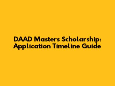 DAAD Masters Scholarship: Application Timeline Guide