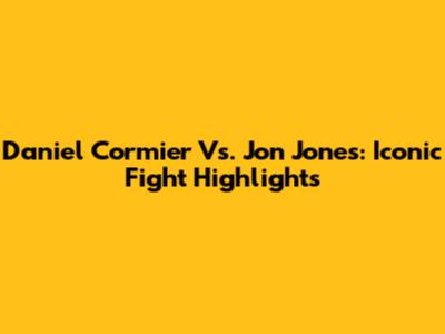 Daniel Cormier Vs. Jon Jones: Iconic Fight Highlights