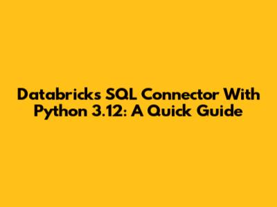 Databricks SQL Connector With Python 3.12: A Quick Guide
