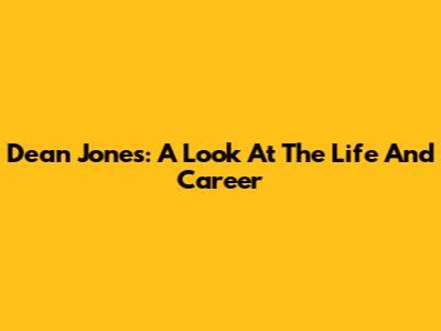 Dean Jones: A Look At The Life And Career