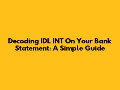 Decoding IDL INT On Your Bank Statement: A Simple Guide