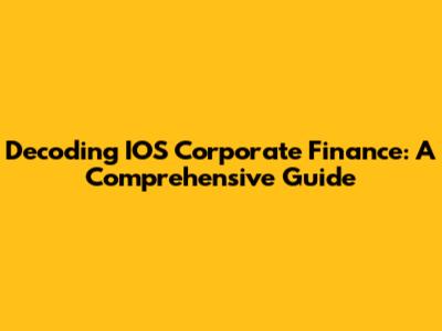 Decoding IOS Corporate Finance: A Comprehensive Guide