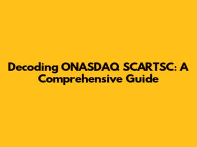 Decoding ONASDAQ SCARTSC: A Comprehensive Guide