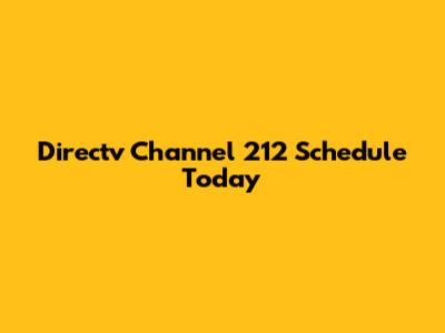 Directv Channel 212 Schedule Today
