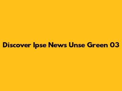 Discover Ipse News Unse Green 03