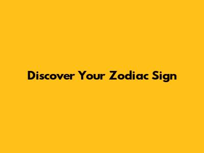 Discover Your Zodiac Sign