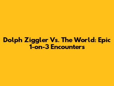 Dolph Ziggler Vs. The World: Epic 1-on-3 Encounters