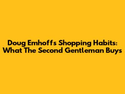 Doug Emhoff's Shopping Habits: What The Second Gentleman Buys