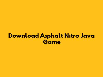 Download Asphalt Nitro Java Game