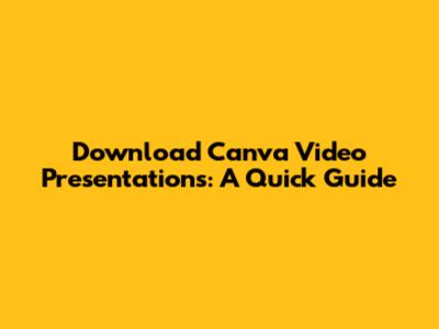 Download Canva Video Presentations: A Quick Guide