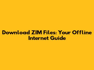 Download ZIM Files: Your Offline Internet Guide