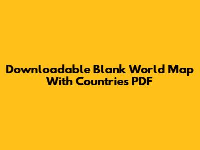 Downloadable Blank World Map With Countries PDF